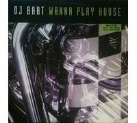 DJ Bart - Wanna Play House