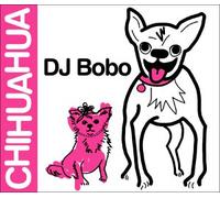 DJ Bobo - Chihuahua [Import]