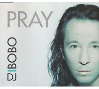 Dj Bobo - P r a y [CD-Maxi inkl. Remixes]