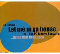 DJ Carlos Feat.PC Gr - Let Me in Ya House [Import]
