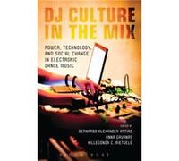 Dj Culture In The Mix: Power, Technology, And Social Change In Electronic Dance Music (Paperback) Bernardo Alexander Attias, Anna Gavanas, Hillegonda C Rietveld (Auteur)