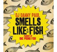 DJ Danny Paul - Smells Like Fish (Parody Of "One Pound Fish")