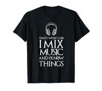 DJ de musique | I Mix Music And I Know Things | DJ T-Shirt