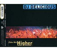 DJ Delicious - (Take) Me Higher