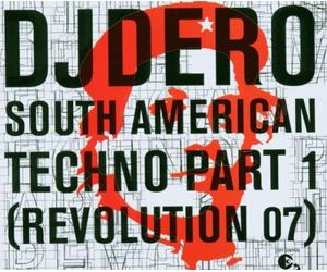 DJ Dero - South American Techno Part 1 [Import]