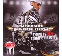 DJ Drama & Fabolous - There is No Competition [Import]