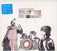 DJ Format - If You Cant Join Em ... Beat Em