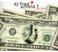 DJ Fred and Arnold T - Wall Street