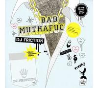 DJ Friction - Bad Muthafucker -Ltd-
