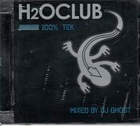 DJ Ghost - H20 Club-100% Tek [Import]