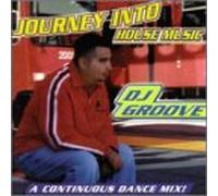 DJ Groove - Journey Into House Music