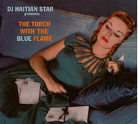 DJ Haitian Star - Torch with The Blue Flame [Import]