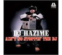 DJ Hazime - Ain't No Stoppin'the DJ