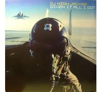 DJ High-Jacker - Given It All I Got [Import]