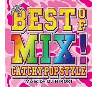 DJ Hiroki - Best of Mix-Catchy Pop Style-Mixed by DJ Hiroki