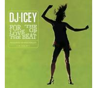 DJ Icey - for Love of The Beat