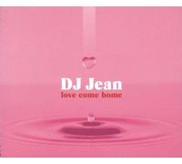 DJ Jean - Love Come Home [Import]
