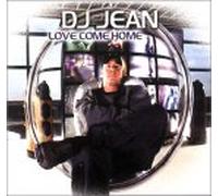 DJ Jean - Love Come Home (US Import)