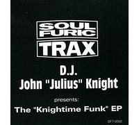 DJ JOHN 'JULIUS' KNIGHT / KNIGHTIME FUNK EP