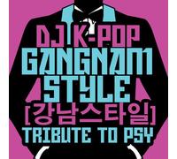DJ K-Pop - Gangnam Style (강남스타일) - Tribute to PSY