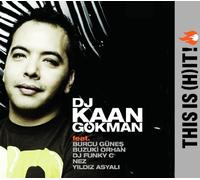 Dj Kaan Gokman : This Is (H)it!