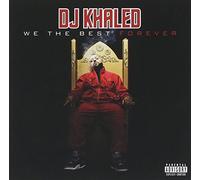 DJ Khaled - We The Best Forever [Import]