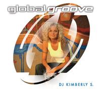 DJ Kimberly S - Global Groove: DJ Kimberly S