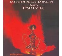 DJ Kiri & DJ Mike N Feat. Party G - Waterpipes