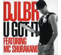 DJ Lbr Feat Mc Shurakano - U Got It
