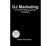 DJ-Marketing: So wirtst DU sichtbar, gebucht und gefeiert