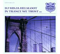 DJ Misja Helsloot - in Trance We Trust 001 [Import]