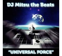 DJ Mitsu the Beats - Universal Force [Import]