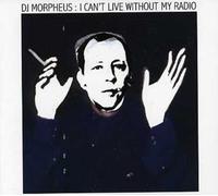 DJ Morpheus - I Can't Live Without My Radio [Import]