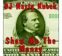 DJ Nasty Knock - Show Me The Money