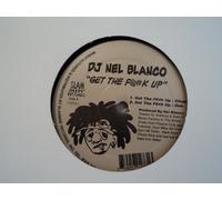 DJ Nel Blanco - Get the Fuck Up