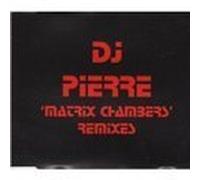 DJ Pierre - Matrix Chambers Remixes [Import]