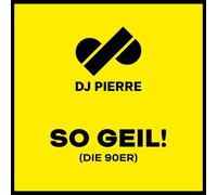 DJ PIERRE - SO GEIL (DIE 90ER) DIGIPAK CD NEUF