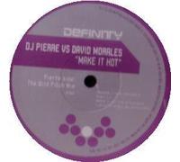 DJ PIERRE VS DAVID MORALES - DJ PIERRE VS DAVID MORALES / MAKE IT HOT