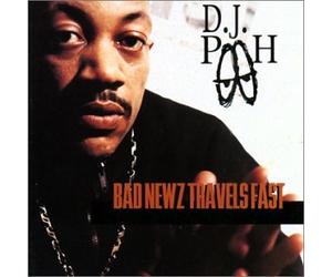 DJ Pooh - Bad Newz Travels Fast