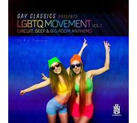 DJ R.U. Curious - Gay Classics Presents LGBTQ Movement Vol. 1 (Circuit, Deep & Big Room Anthems)