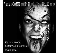 DJ Radium & Al Ferox & Lunatic Asylum - Disconnect Me Remixes