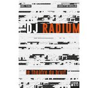 DJ Radium - Le théâtre du bruit - Florian Pittion-Rossillon - Signal Zero - relié - Autobiographie