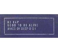 DJ Rap - DJ Rap - Good To Be Alive (Mixes By Deep Dish) - Higher Ground
