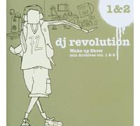 DJ Revolution - Wake Up Show - Mix Archives Vol. 1 & 2