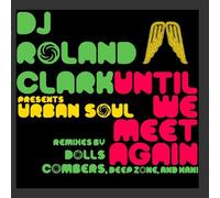 DJ Roland Clark - Until We Meet Again