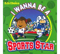 DJ S Choice I Wanna Be a Sport - DJ's Choice I Wanna Be a Sports Star