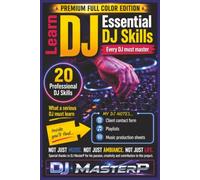 DJ Skills & Performance Notebook | Premium Full Color Edition: Learn Essential Skills Every DJ Must Learn with Playlist Planning Pages, Client Contact Forms, DJ Notes & Producer Music Staff Sheets