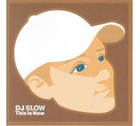 DJ Slow - This is Now [Import]