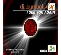 Dj. Symbol-X - I See You Again