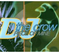 DJ the Crow - Piece of Mine [Import]